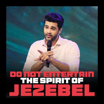 Do Not Entertain The Spirit Of Jezebel