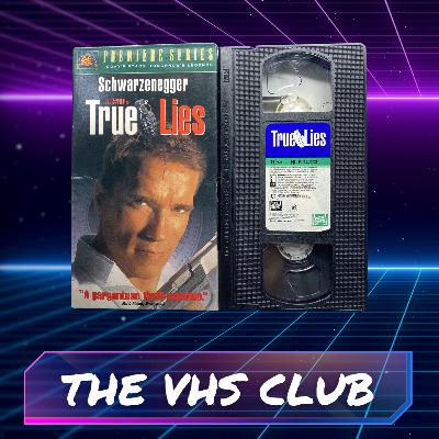 The VHS Club Reviews True Lies (1994) - Ep 16