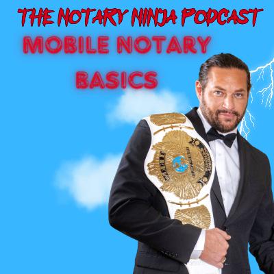 Signing Agent & Mobile Notary Basics
