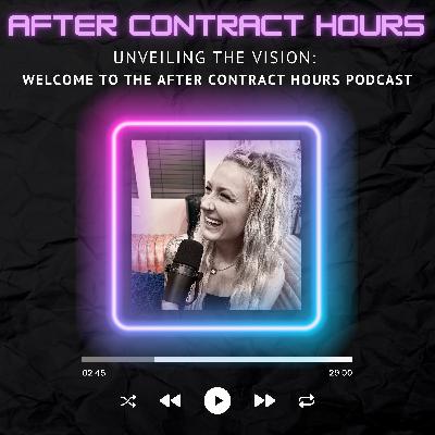 Unveiling the Vision: Welcome to "After Contract Hours"