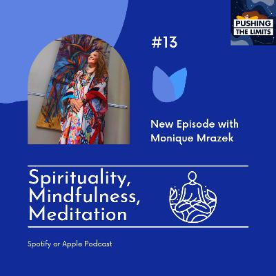 Monique Mrazek- Spirituality, Mindfulness, and Meditation