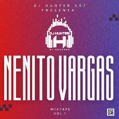 Nenito Vargas Mix Vol. 1 - Dj Hunter507 Nenito Vargas Mix Vol. 1 - Dj Hunter507
