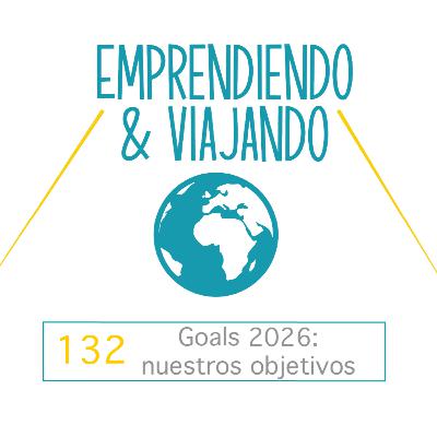 132 - Goals 2026: nuestros objetivos 132 - Goals 2026: nuestros objetivos