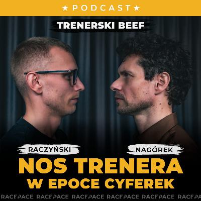 Nos trenera w epoce cyferek - trenerski beef | Nagórek, Raczyński