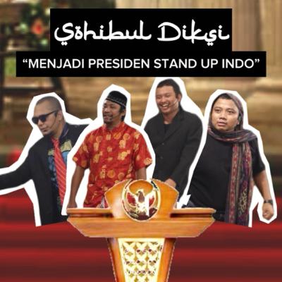 menjadi Presiden Stand up Indo !