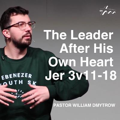 212: The Leader After His Own Heart | William Dmytrow 212: The Leader After His Own Heart | William Dmytrow