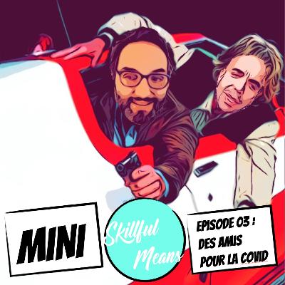 Mini Skillful Means 3/5 : des amis pour la Covid