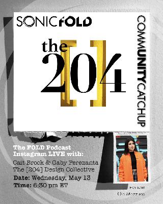 The Fold Podcast - Episode 24: CommUNITY Catchup with The [204] Design Collective