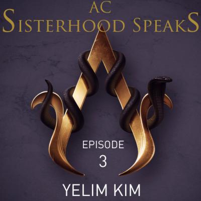 AC Sisterhood Speaks! Episode 3 - Yelim Kim (concept artist, AC Valhalla) AC Sisterhood Speaks! Episode 3 - Yelim Kim (concept artist, AC Valhalla)