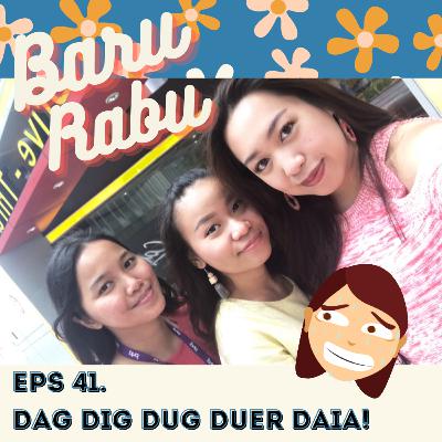 Eps 41. Dag Dig Dug Duer Daia!! Eps 41. Dag Dig Dug Duer Daia!!