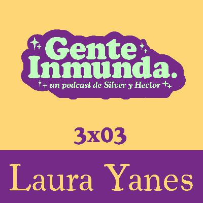 3x03 - Laura Yanes (Parte 2)