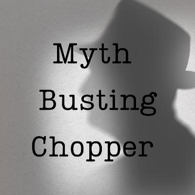 Myth Busting Chopper Myth Busting Chopper