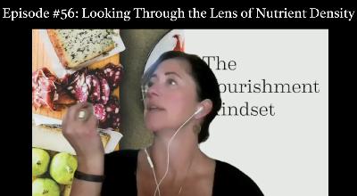 Episode #56 - Looking Through the Lens of Nutrient Density