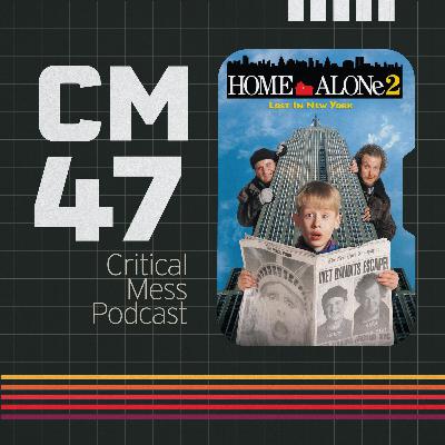 Home Alone 2 | Episode 047 Critical Mess Movie Podcast Home Alone 2 | Episode 047 Critical Mess Movie Podcast