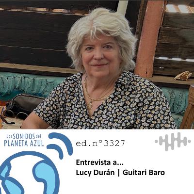 Los Sonidos del Planeta Azul 3327 - Entrevista a LUCY DURÁN. "Guitari Baro" (04 11 2025) Los Sonidos del Planeta Azul 3327 - Entrevista a LUCY DURÁN. "Guitari Baro" (04 11 2025)