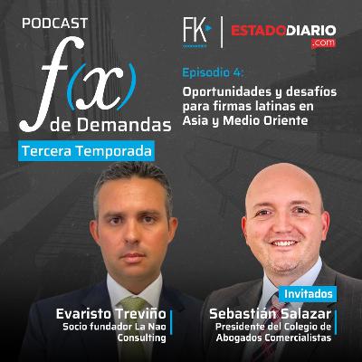 Oportunidades y desafíos para firmas latinas en Asia y Medio Oriente - T3 E4