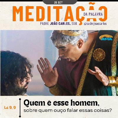 25 de Setembro | Padre João Carlos - Meditação da Palavra do Senhor