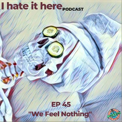 We Feel Nothing We Feel Nothing