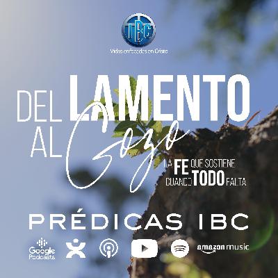 Del lamento al gozo, la fe que sostiene cuando todo falta - Pr. Yadín Rodrîguez