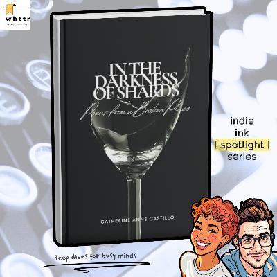 In the Darkness of Shards by Catherine Anne Castillo | Healing from Trauma, One Poem at a Time