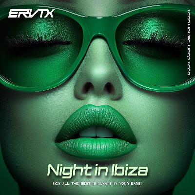 ERVTX - Night in Ibiza