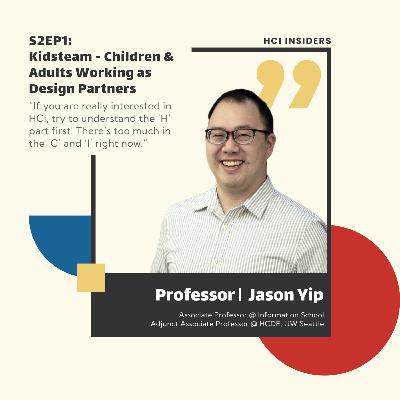S2EP1 | Understand Kids Before Designing for Kids (Prof. Jason Yip)
