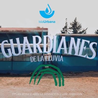 Guardianes de la lluvia - Isla Urbana