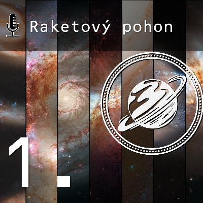 Podcast 1. | Raketový pohon 1 - Základy Podcast 1. | Raketový pohon 1 - Základy