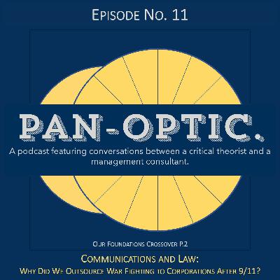 #11 - Communications and Law: Why Did We Outsource War Fighting to Corporations After 9/11? #11 - Communications and Law: Why Did We Outsource War Fighting to Corporations After 9/11?
