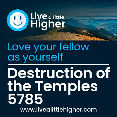 Love Your Fellow Like Yourself- Destruction of The Temples 5785