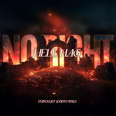 3.8.26 | "Hell Has No Right" | Evangelist Joseph Perez 3.8.26 | "Hell Has No Right" | Evangelist Joseph Perez
