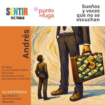 Sentir en el Trabajo #3 - Andrés