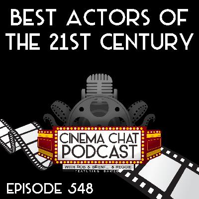 Episode 548 - Best Actors of the 21st Century