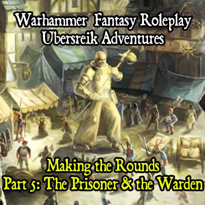 Making the Rounds Part 5 - The Warden and the Prisoner