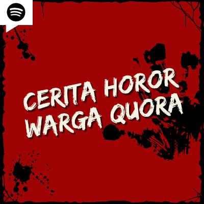 #10 Cerita horor warga Quora