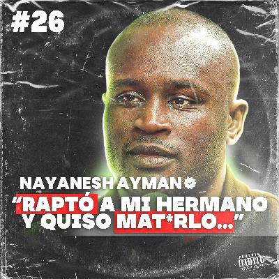 NAYANESH AYMAN | DE SUFRIR MALTRATO A CAMPEÓN DEL MUNDO DE MUAY THAI | ESPERADOS #26