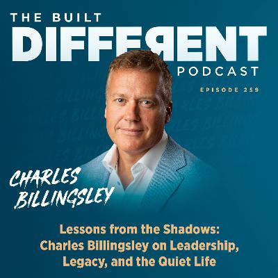 Built Different with Dr. Zach Clinton — Guest: Charles Billingsley, Ep. 259