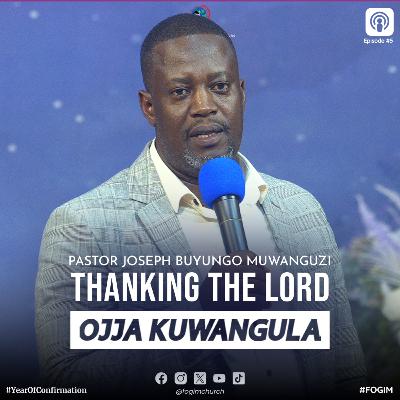 Thanking The Lord (Okwebaza Katonda) - Pastor Joseph Buyungo Muwanguzi
