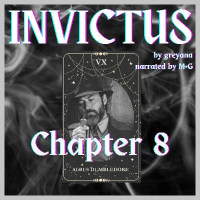 Invictus by Greyana, Chapter 8 Invictus by Greyana, Chapter 8