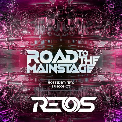 Road To The Mainstage #077 – Guest mix by REOS Road To The Mainstage #077 – Guest mix by REOS