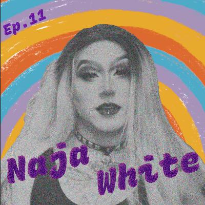 Drag Queen life com Naja White
