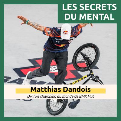 #44 - Matthias Dandois, BMX - L'acharnement a ses limites.