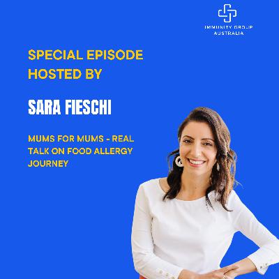 Episode 43: Mums for Mums - Real Talk on Food Allergy Journey Episode 43: Mums for Mums - Real Talk on Food Allergy Journey