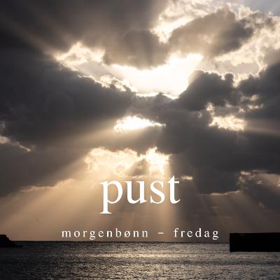 PUST - fredag morgen