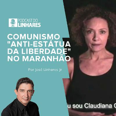 Comunismo "anti-Estátua da Liberdade" no Maranhão