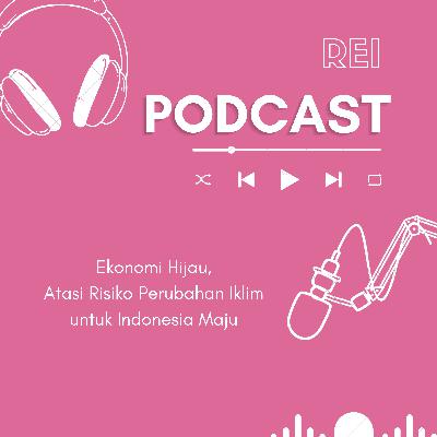 Ekonomi Hijau, Atasi Risiko Peribahan Iklim untuk Indonesia Maju