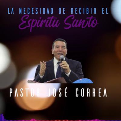 Podcast La Necesidad de Recibir el Espíritu Santo - P. José Correa