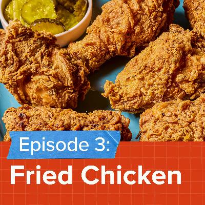 Episode 3: Fried Chicken