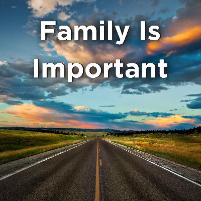 Family Is Important