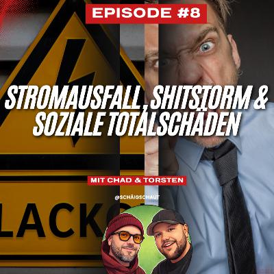 #8 Stromausfall, Shitstorm & soziale Ausfälle